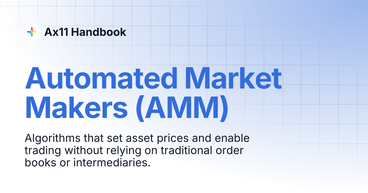 Automated Market Makers (AMM) | Ax11 Handbook